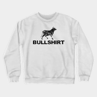 Bull Shirt Total BS Funny Crewneck Sweatshirt